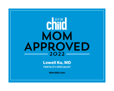 Dr. Ku's Mom Approved Fertility Specialist Award | Dallas IVF